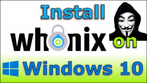 Install whonix windows10.png
